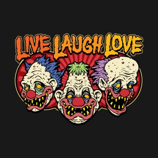 Creepy Clowns Live Laugh Love